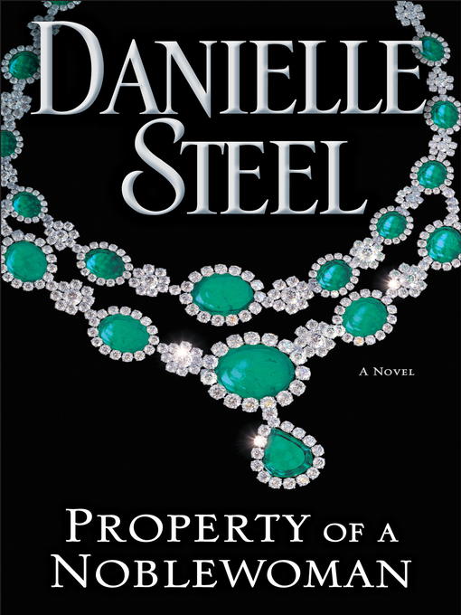 Title details for Property of a Noblewoman by Danielle Steel - Wait list